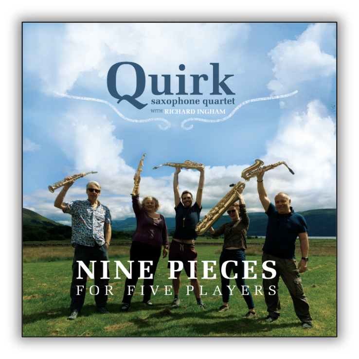 Nine Pieces for Five Players: Quirk Saxophone Quartet with Richard Ingham